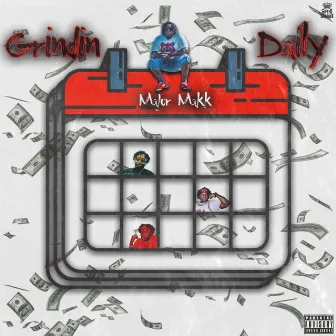 Grindin' Daily by Major Makk