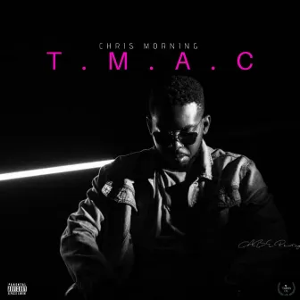 T.M.A.C (Freestyle) by Chris Morning