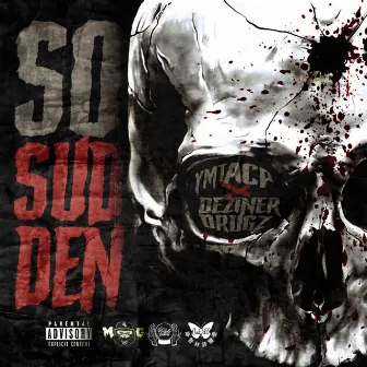 So Sudden by Deziner Drugz