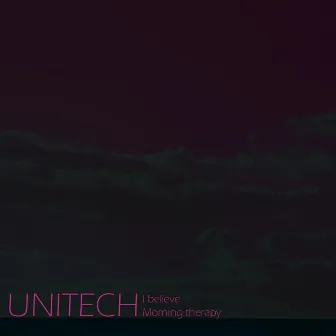 I Believe / Morning Therapy by Unitech