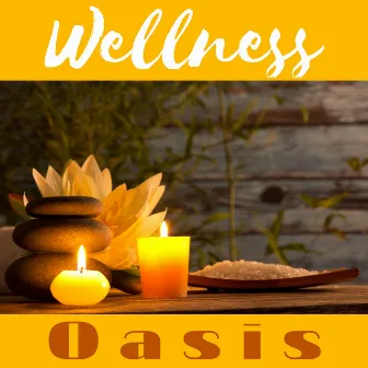 Wellness Oasis. Spa Music Relaxation Therapy (Calm Asian Flute, Exotic Massage Music, Stress Reduction, Unwinding Healing, Natural Soundscape, Meditation, Yoga Classes) by Empire of Relaxation