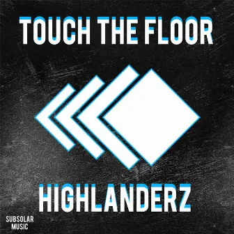 Touch The Floor by Highlanderz