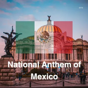 National Anthem of Mexico by Mexico