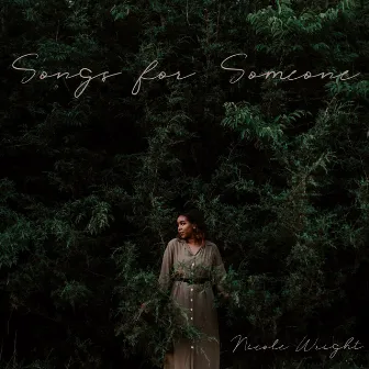 Songs for Someone by Nicole Wright