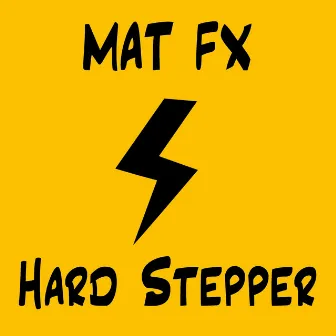 Hard Stepper by MAT FX