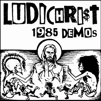 1985 Demos by Ludichrist