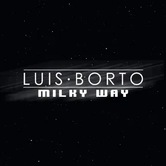 Milky Way by Luis Borto