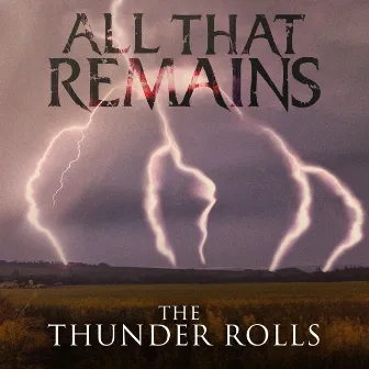 The Thunder Rolls (Radio Edit) by All That Remains