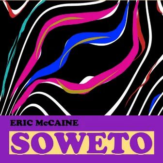 SOWETO by Eric McCaine