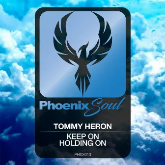 Keep On Holding On by Tommy Heron