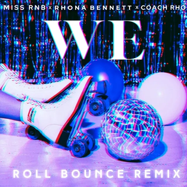 WE (ROLL BOUNCE REMIX)