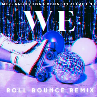 WE (ROLL BOUNCE REMIX) by Unknown Artist