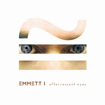 Effervescent Eyes by Emmett I