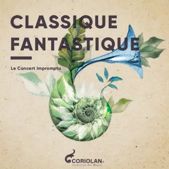 Classique fantastique by Le Concert Impromptu