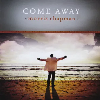 Come Away by Morris Chapman