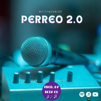 Perreo 2.0 by White Warrior