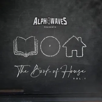 The Book Of House, Vol. 1 by Alph4Waves