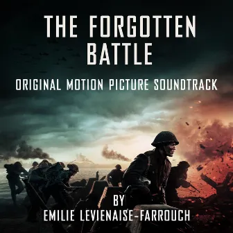 The Forgotten Battle (Original Motion Picture Soundtrack) by Emilie Levienaise-Farrouch