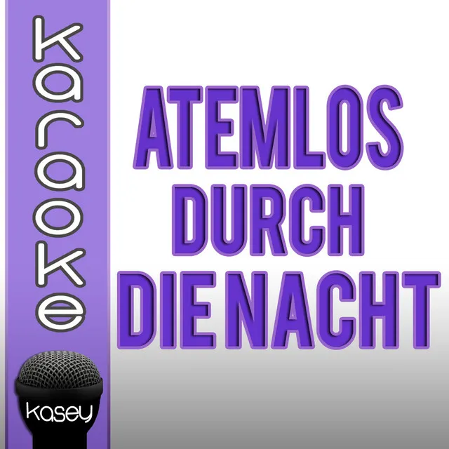 Atemlos Durch Die Nacht (Inkl. Karaoke Version)