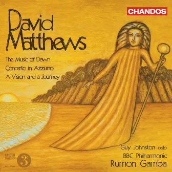 Matthews: The Music of Dawn, Concerto in Azzuro & A Vision and a Journey by David Matthews