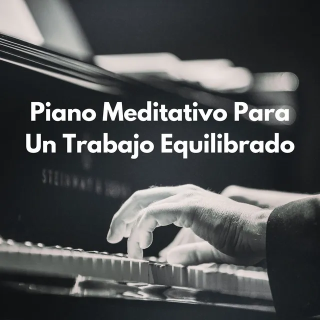 Serenata Laboral: Piano Meditativo Para Un Trabajo Equilibrado