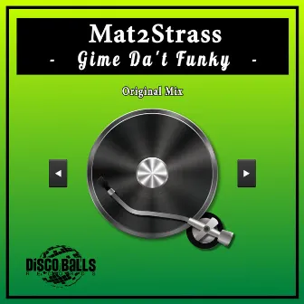 Gime Da't Funky by Mat2Strass