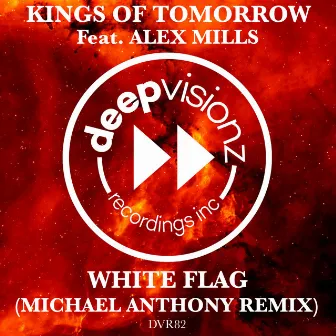 WHITE FLAG (feat. Alex Mills) [Michael Anthony Remix] by Michael Anthony