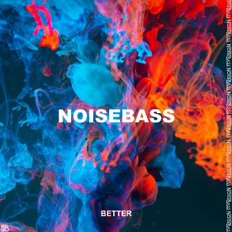 Better by Noisebass