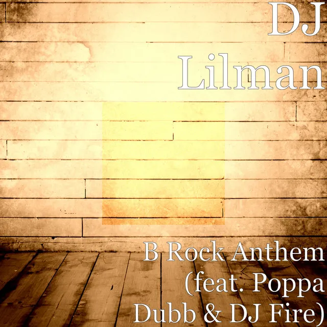 B Rock Anthem (feat. Poppa Dubb & DJ Fire)