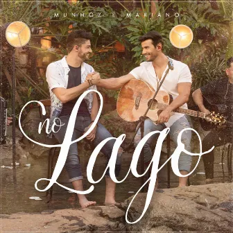 No Lago by Munhoz & Mariano