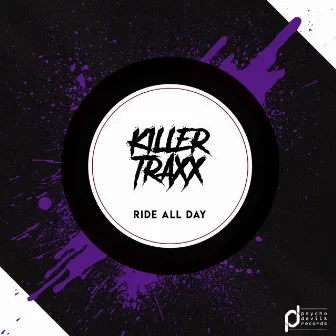 Ride All Day by Killer Traxx