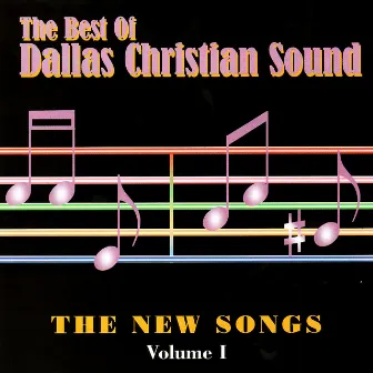 The Best Of The New Songs by Dallas Christian Adult Concert Choir And Friends