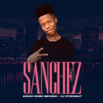 Sanchez by INDOOR RODEO RECORDS