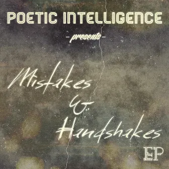 Mistakes & Handshakes - EP by Poetic Intelligence