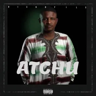 Atchu by Dicko Fils