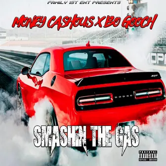 Smashing the Gas by Money Cashous