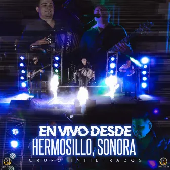 En Vivo Desde Hermosillo Sonora by Grupo Infiltrados