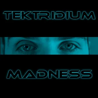 Madness by Tektridium