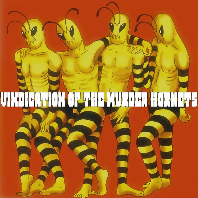 Vindication Of The Murder Hornets