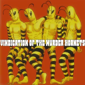 Vindication Of The Murder Hornets by Tredici Bacci