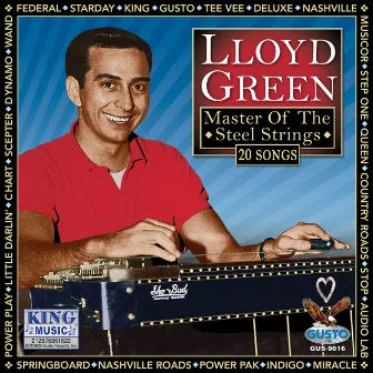 Master Of The Steel Strings (Original Little Darlin' Recordings) by Lloyd Green