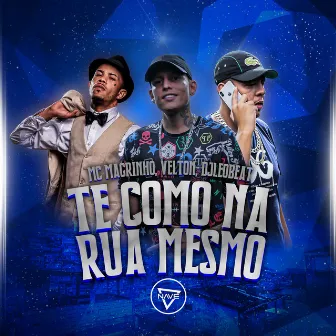 Te Como Na Rua Mesmo by DjLeoBeat