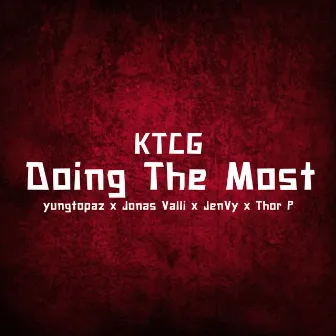 Doing The Most by Ktcg