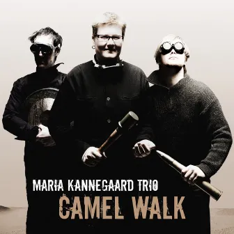 Camel Walk by Maria Kannegaard Trio