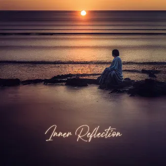 Inner Reflection: Healing Meditation Music to Increase Self-Love, Enhance Your Awareness, Positive Mind & Soul by Julie Riviera