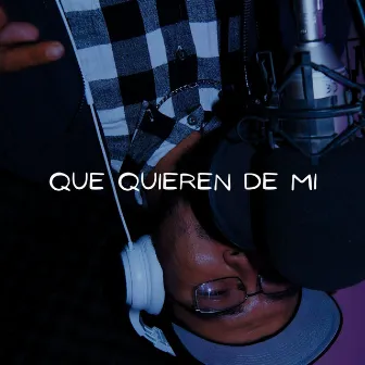 Que Quieren de Mi by ASDR Martinez