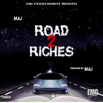 Road 2 Riches by EMG Maj