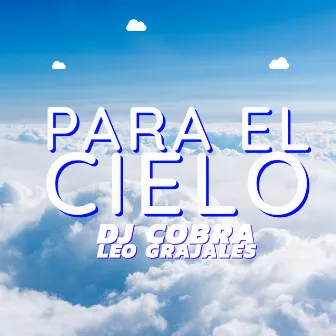 Para el Cielo by Leo Grajales