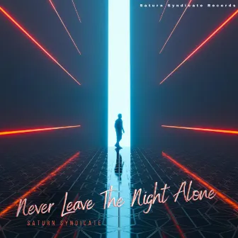 Never Leave The Night Alone by Saturn Syndicate