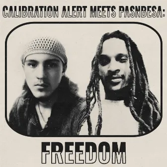 Calibration Alert Meets Pasnbesa: Freedom by Pasnbesa